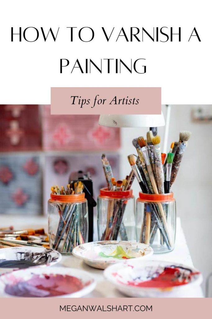 How to Varnish And Protect Your Oil Paintings