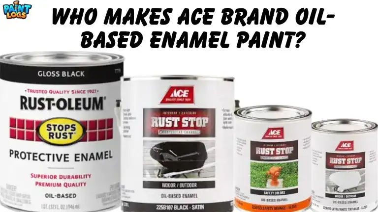 Who Makes Ace Brand Oil Base Enamel Paint