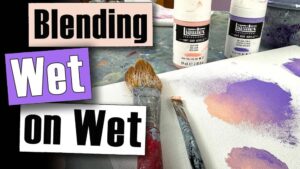 How to Wet Blend Acrylics on Canvas