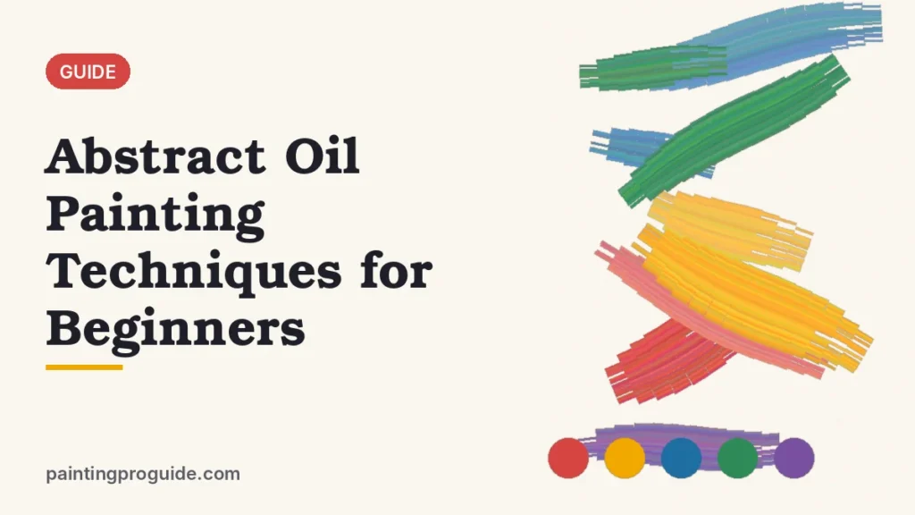 Abstract Oil Painting Techniques for Beginners