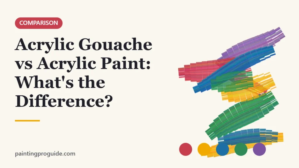Acrylic Gouache vs Acrylic Paint: What's the Difference? – PaintingProGuide cover image