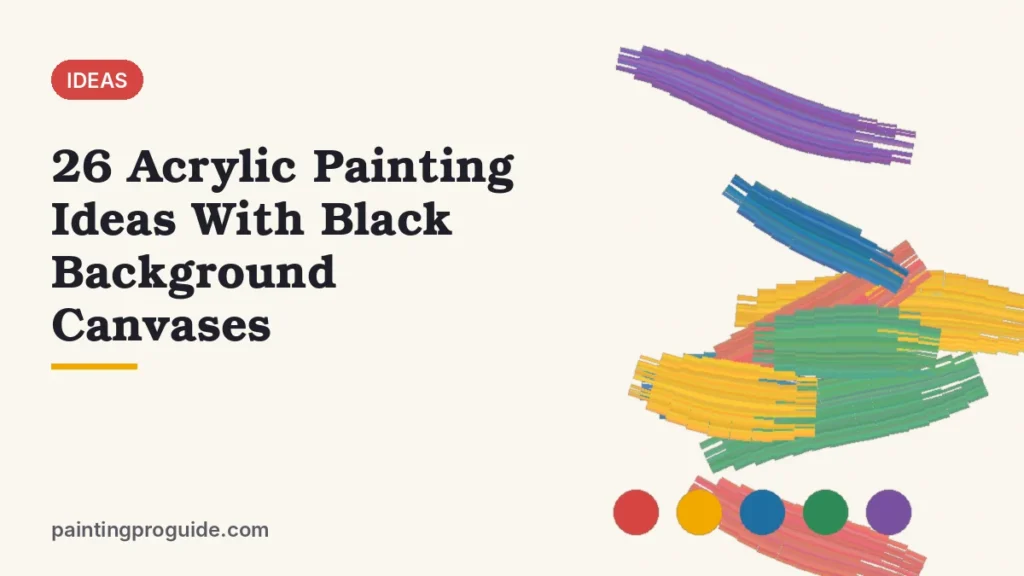 26 Acrylic Painting Ideas With Black Background Canvases