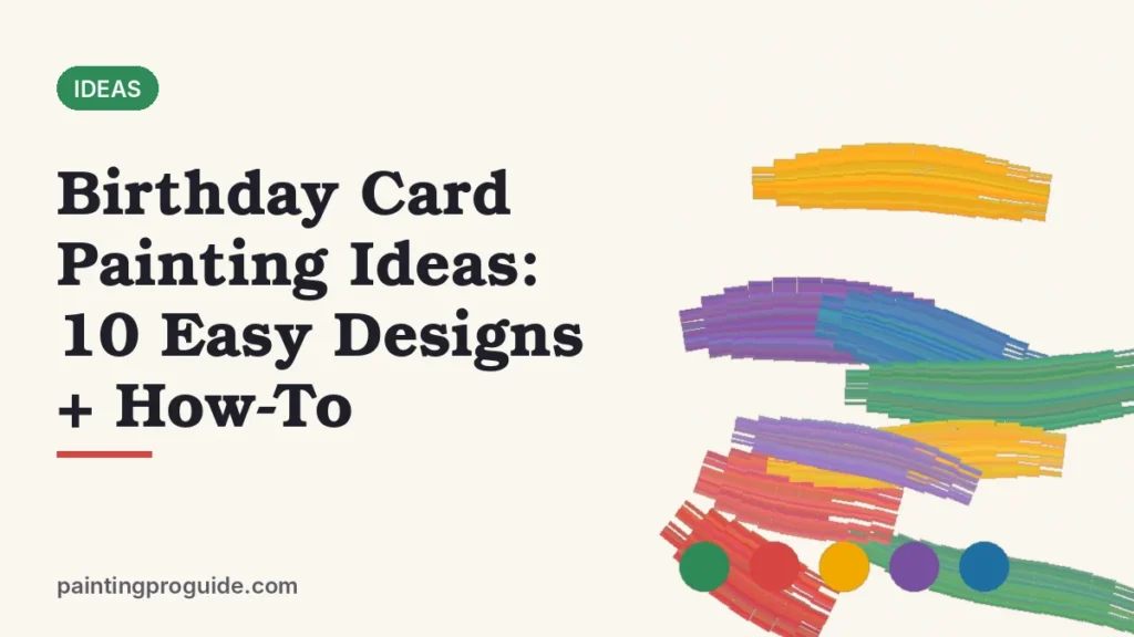 Birthday Card Painting Ideas: 10 Easy Designs + How-To