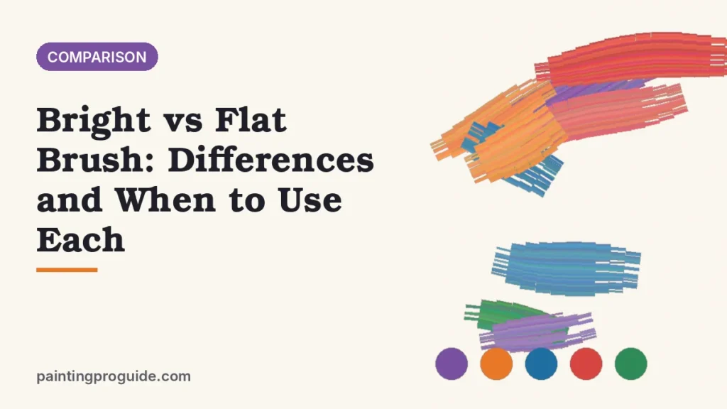 Bright vs Flat Brush: Differences and When to Use Each