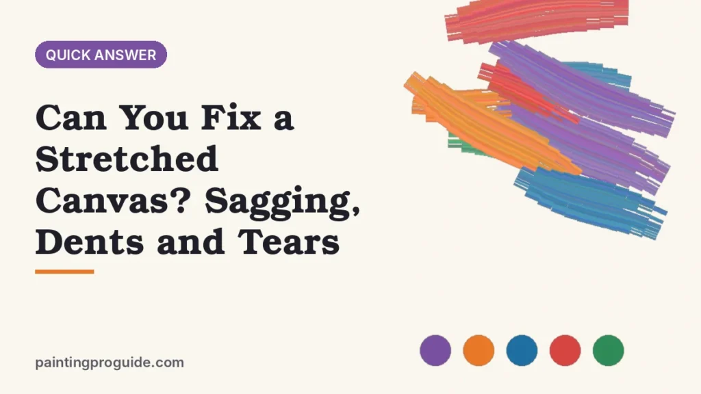 Can You Fix a Stretched Canvas? Sagging, Dents and Tears