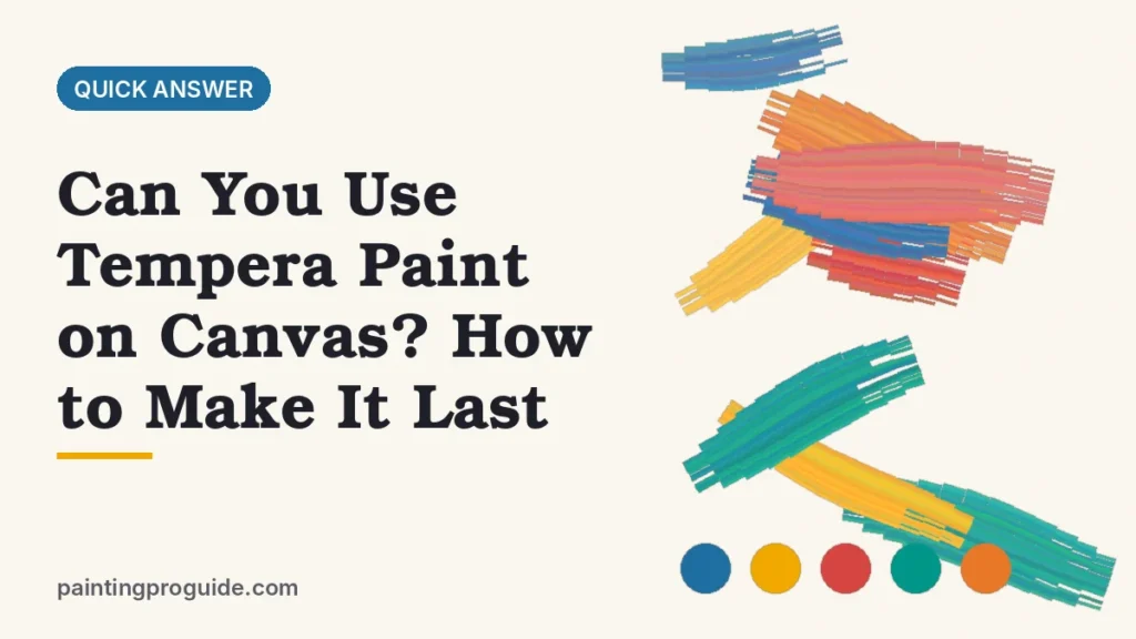 Can You Use Tempera Paint on Canvas? How to Make It Last
