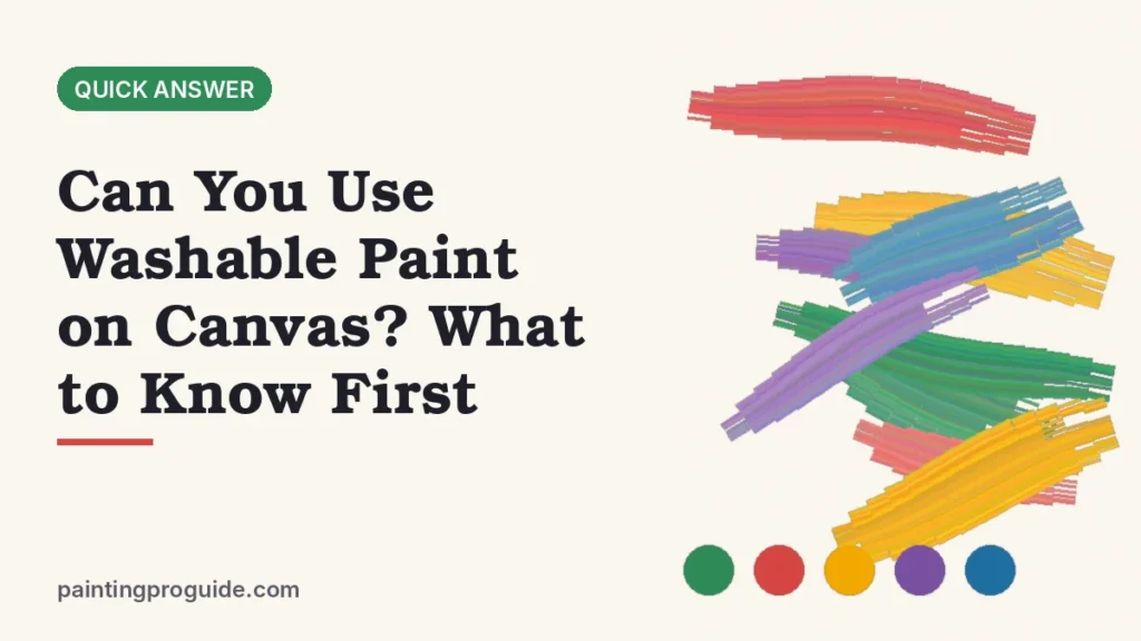 Can You Use Washable Paint on Canvas? What to Know First