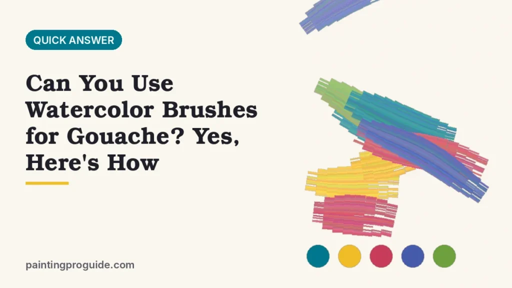 Can You Use Watercolor Brushes for Gouache? Yes, Here's How