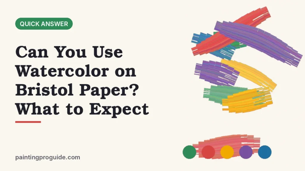 Can You Use Watercolor on Bristol Paper? What to Expect