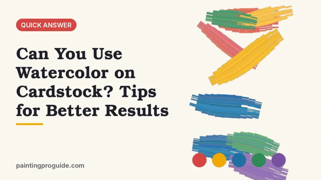 Can You Use Watercolor on Cardstock? Tips for Better Results