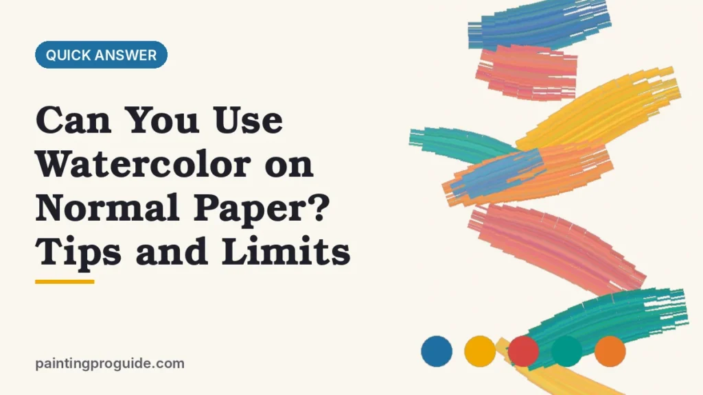 Can You Use Watercolor on Normal Paper? Tips and Limits