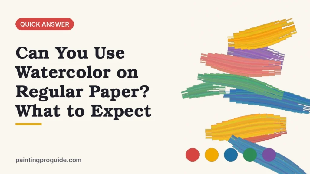 Can You Use Watercolor on Regular Paper? What to Expect