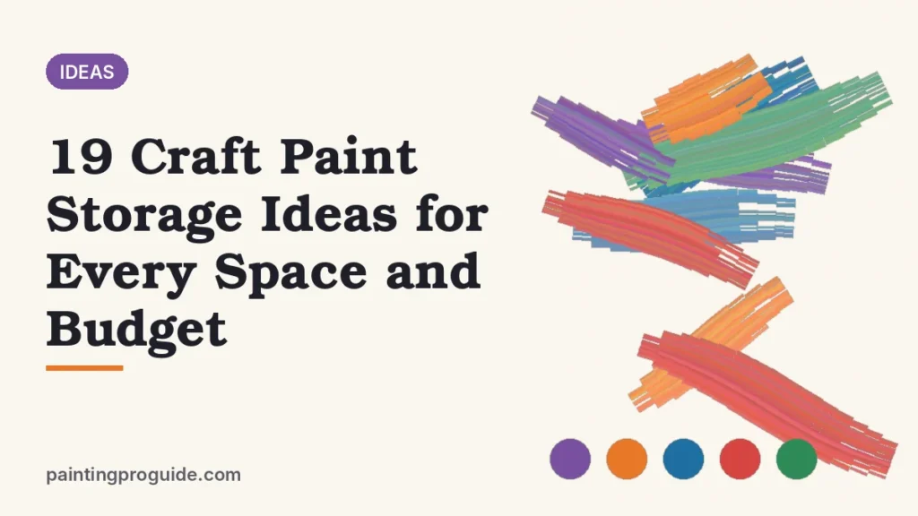 19 Craft Paint Storage Ideas for Every Space and Budget