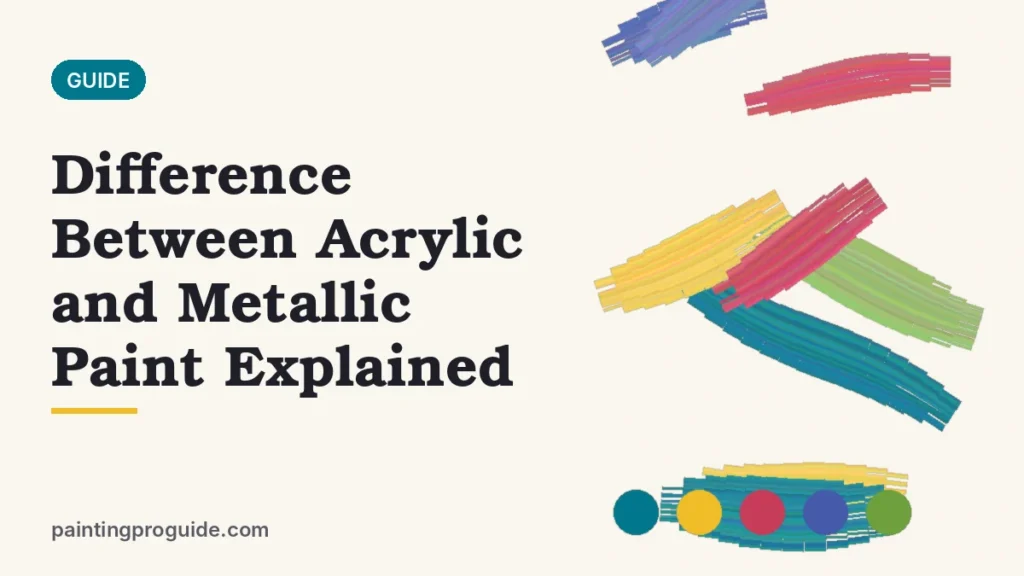 Difference Between Acrylic and Metallic Paint Explained