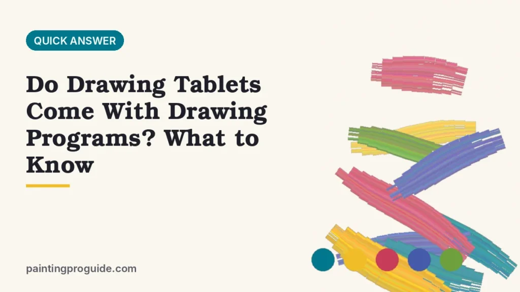 Do Drawing Tablets Come With Drawing Programs? What to Know