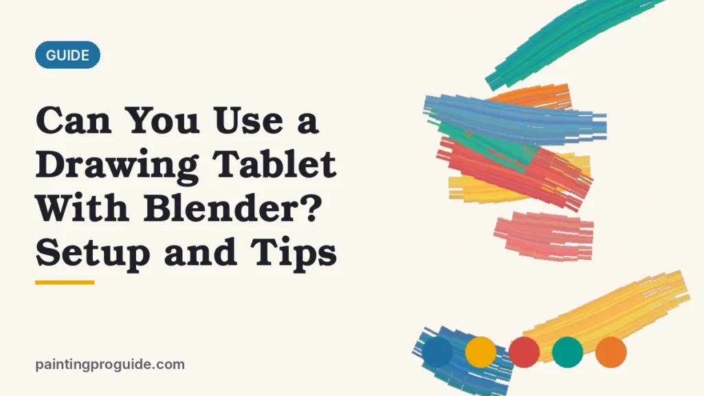 Can You Use a Drawing Tablet With Blender? Setup and Tips