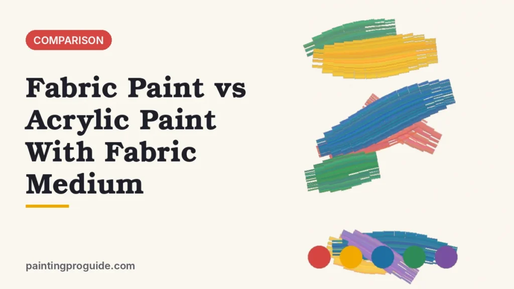 Fabric Paint vs Acrylic Paint With Fabric Medium