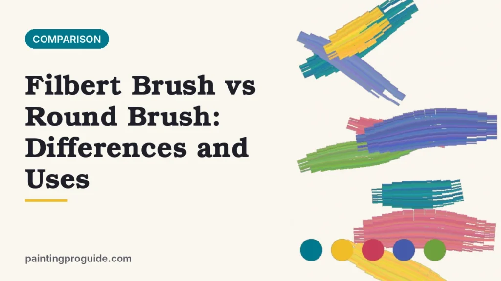Filbert Brush vs Round Brush: Differences and Uses