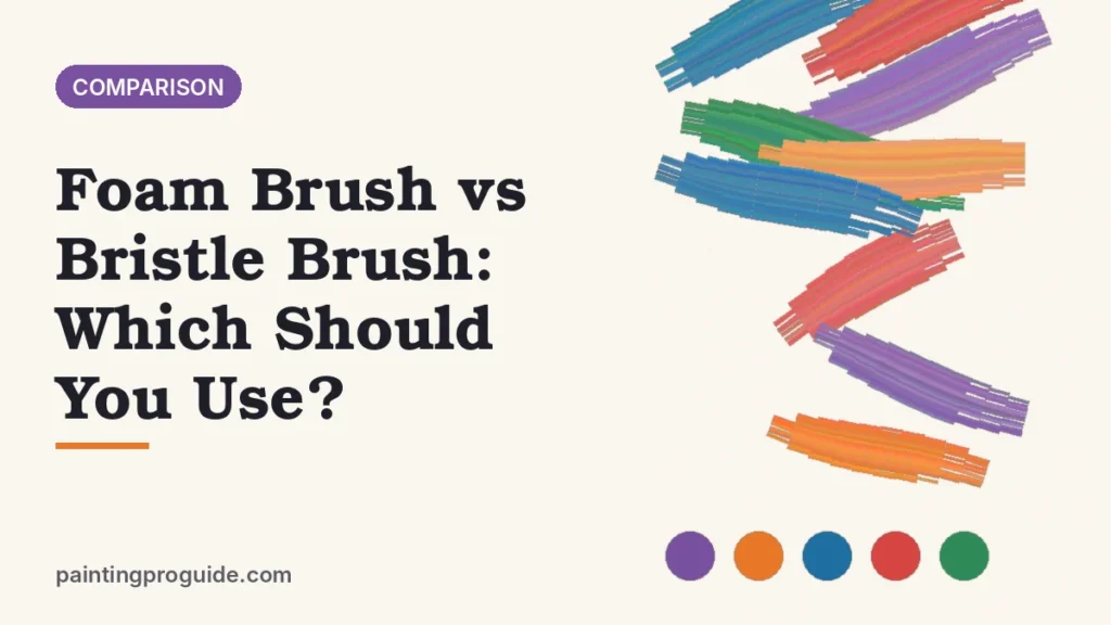 Foam Brush vs Bristle Brush: Which Should You Use?