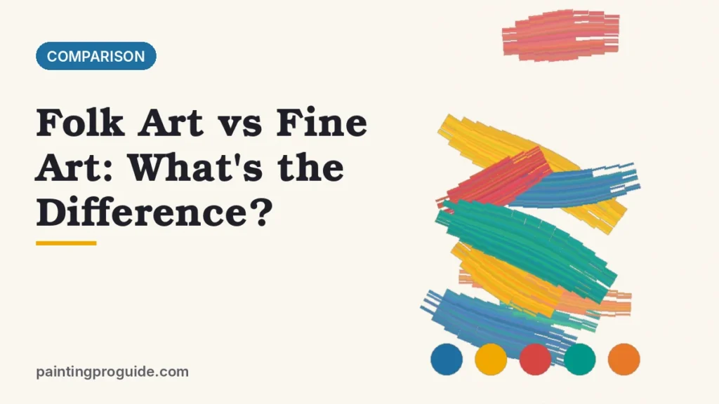Folk Art vs Fine Art: What's the Difference?