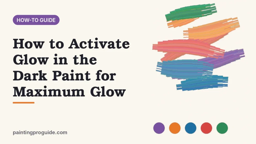 How to Activate Glow in the Dark Paint for Maximum Glow