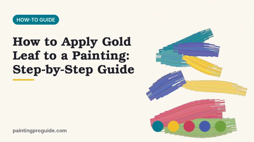 How to Apply Gold Leaf to a Painting: Step-by-Step Guide