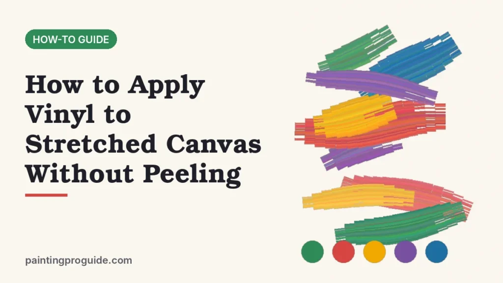 How to Apply Vinyl to Stretched Canvas Without Peeling