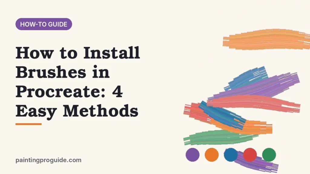 How to Install Brushes in Procreate: 4 Easy Methods