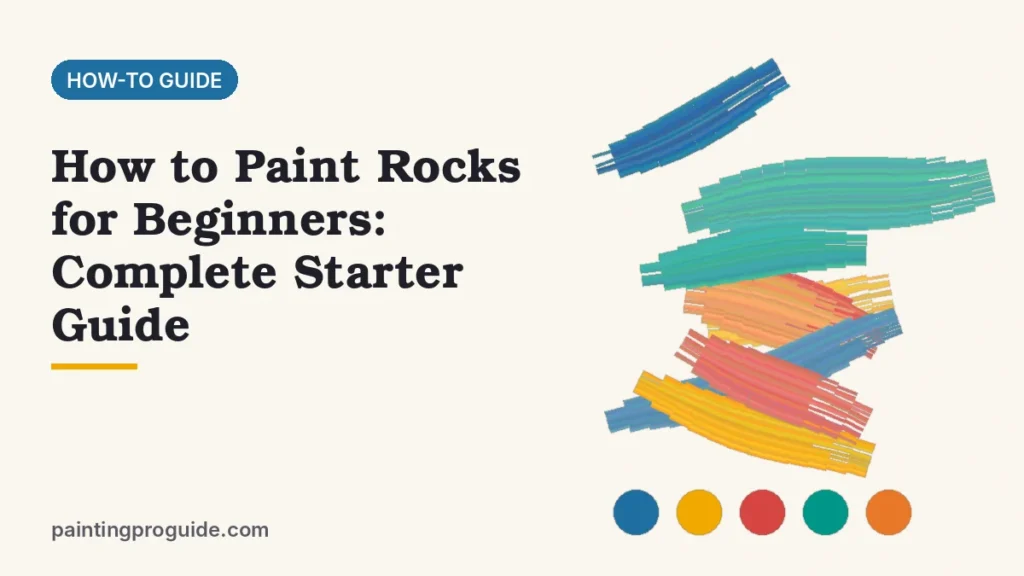 How to Paint Rocks for Beginners: Complete Starter Guide