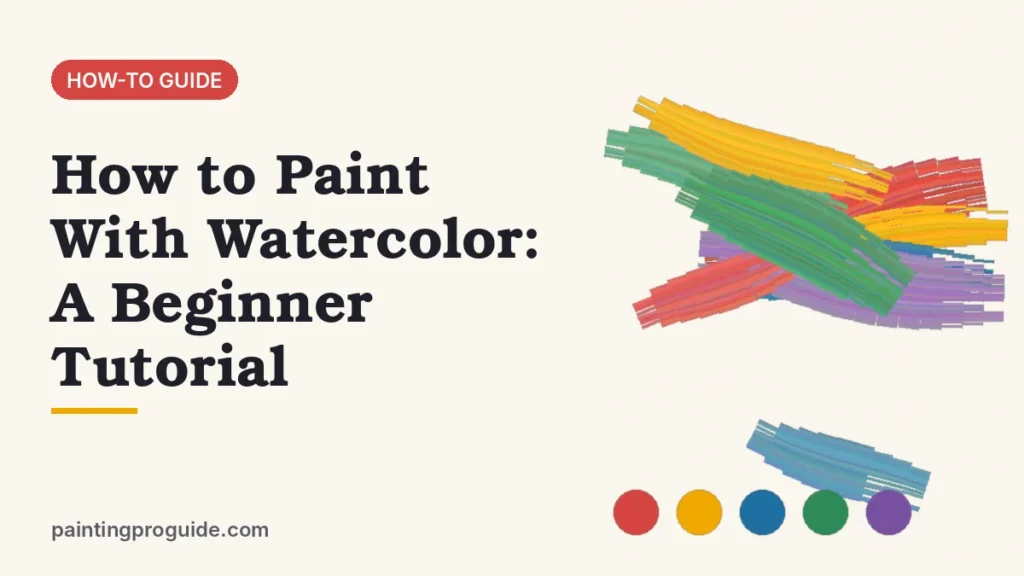 How to Paint With Watercolor: A Beginner Tutorial