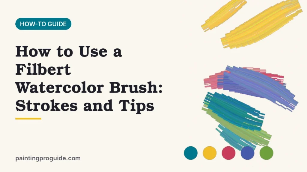 How to Use a Filbert Watercolor Brush: Strokes and Tips