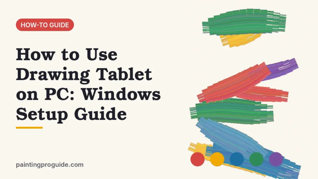 How to Use Drawing Tablet on PC: Windows Setup Guide