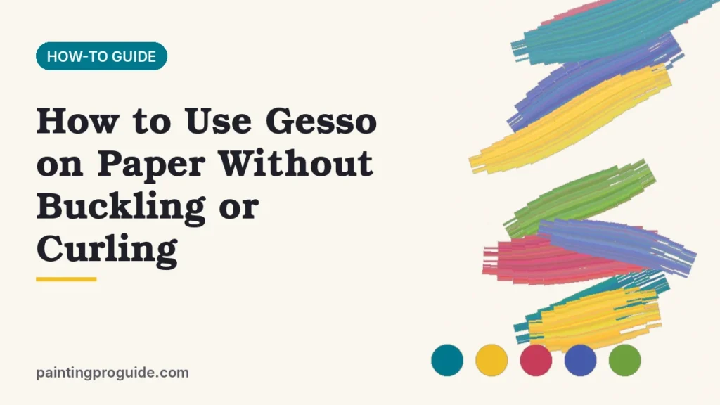 How to Use Gesso on Paper Without Buckling or Curling