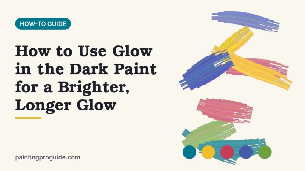 How to Use Glow in the Dark Paint for a Brighter, Longer Glow
