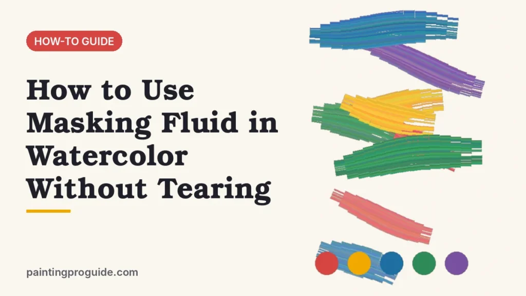How to Use Masking Fluid in Watercolor Without Tearing