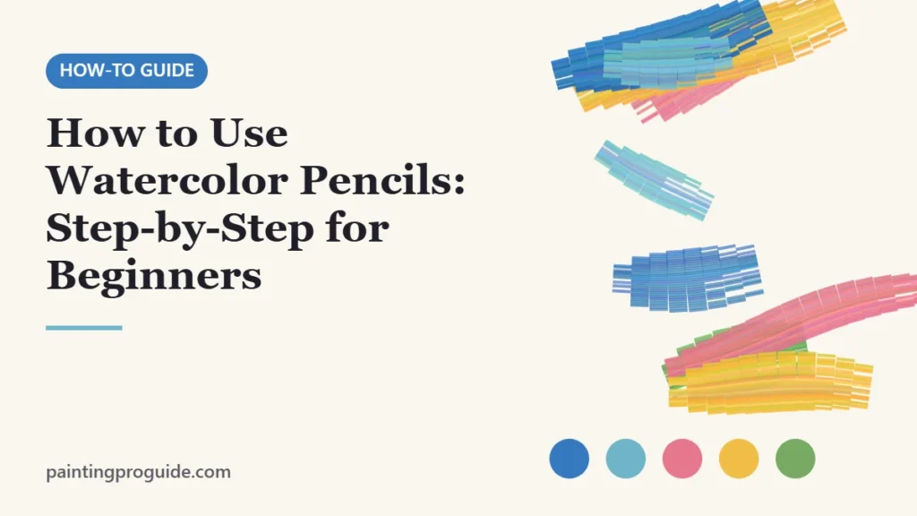 How to Use Watercolor Pencils: Step-by-Step for Beginners – PaintingProGuide cover image