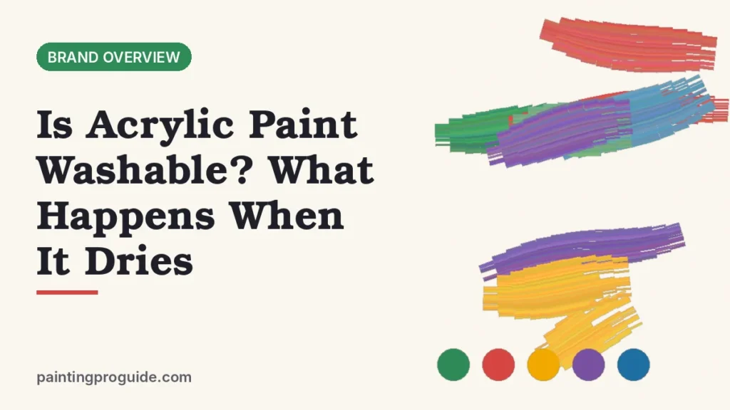 Is Acrylic Paint Washable? What Happens When It Dries