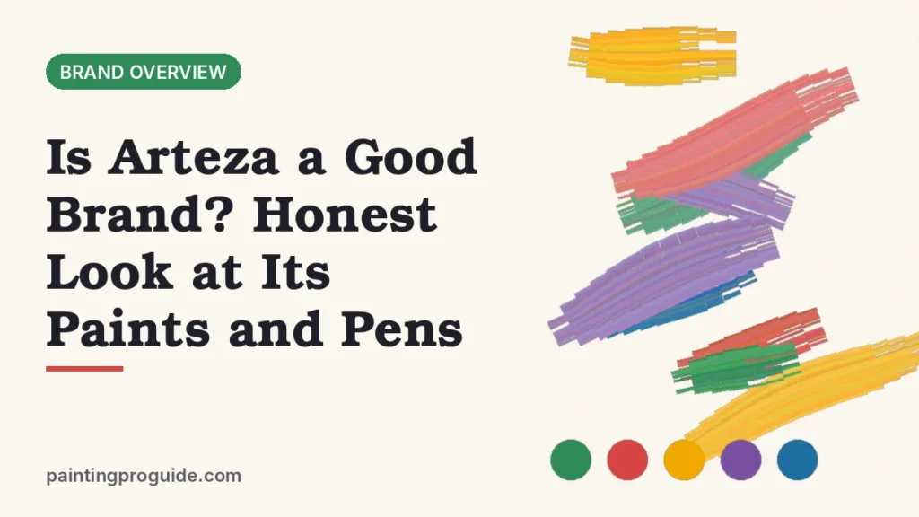 Is Arteza a Good Brand? Honest Look at Its Paints and Pens