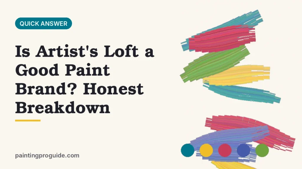 Is Artist's Loft a Good Paint Brand? Honest Breakdown