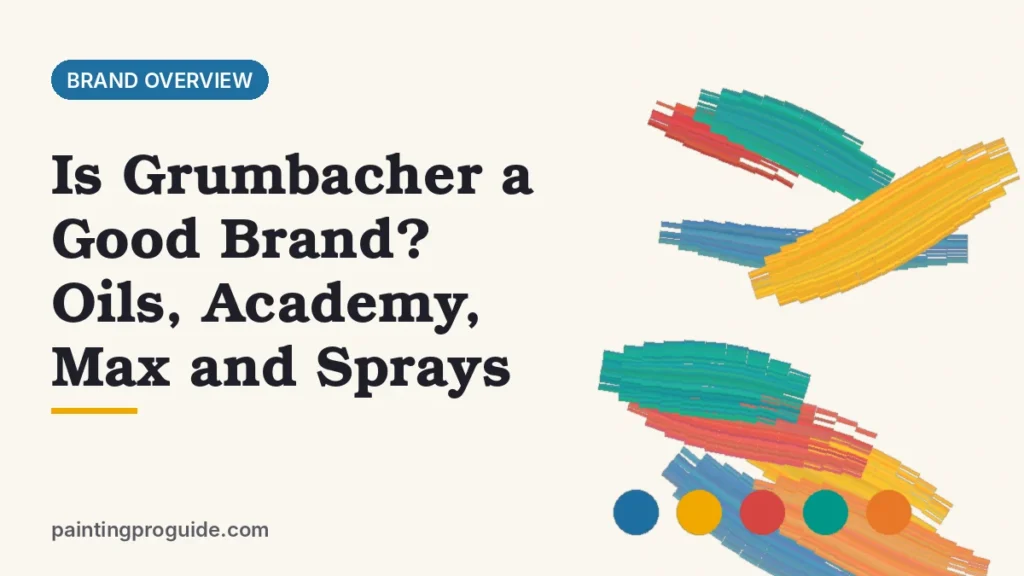 Is Grumbacher a Good Brand? Oils, Academy, Max and Sprays