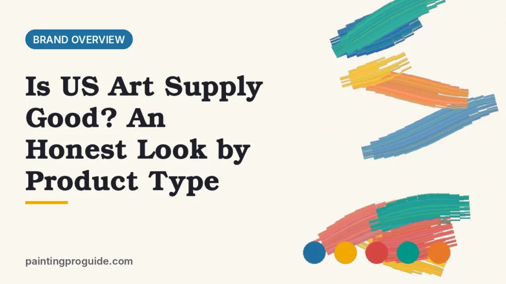 Is US Art Supply Good? An Honest Look by Product Type