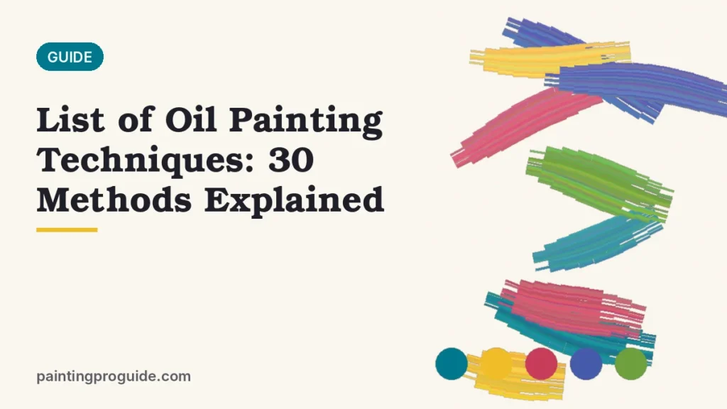 List of Oil Painting Techniques: 30 Methods Explained