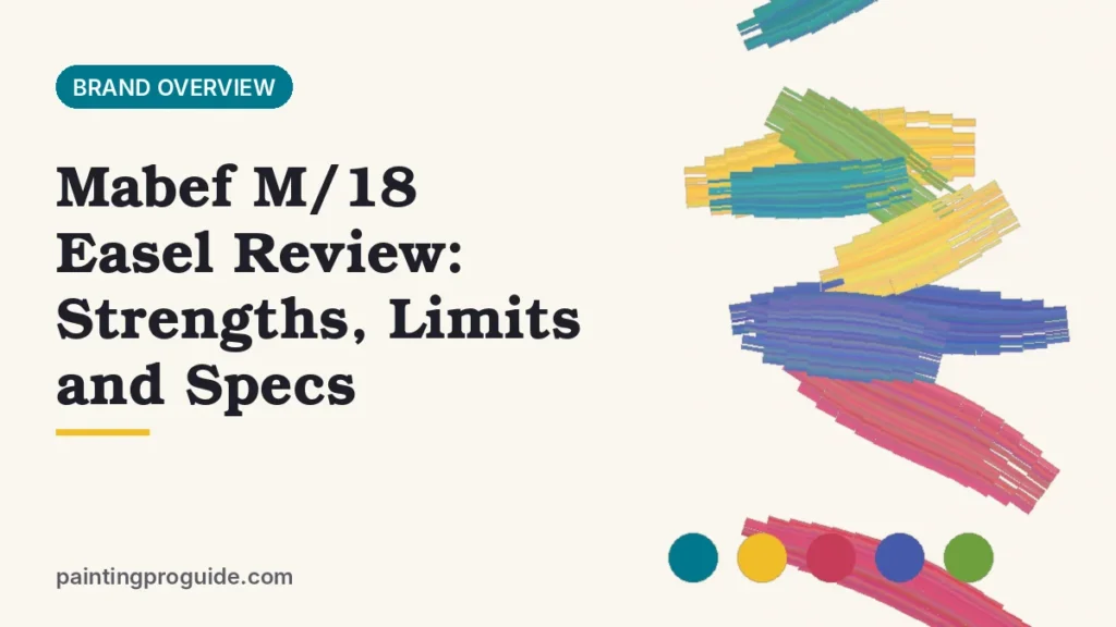 Mabef M/18 Easel Review: Strengths, Limits and Specs