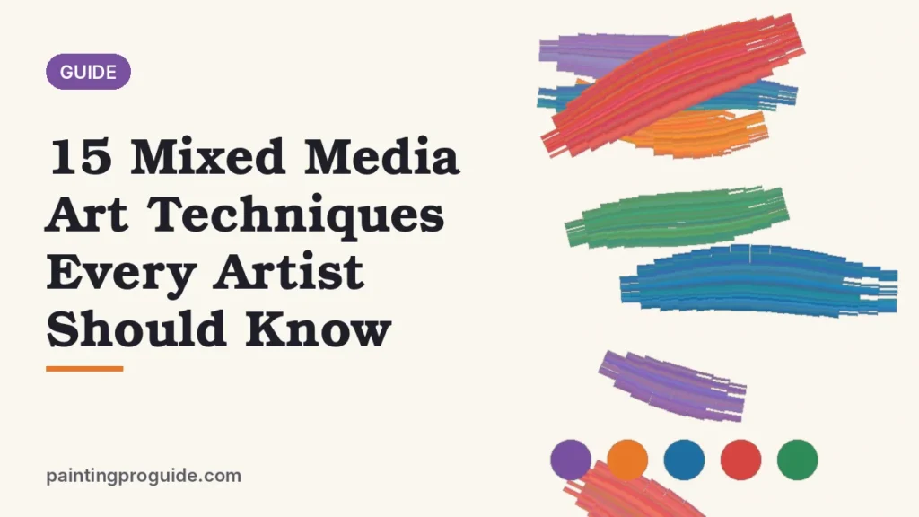 15 Mixed Media Art Techniques Every Artist Should Know
