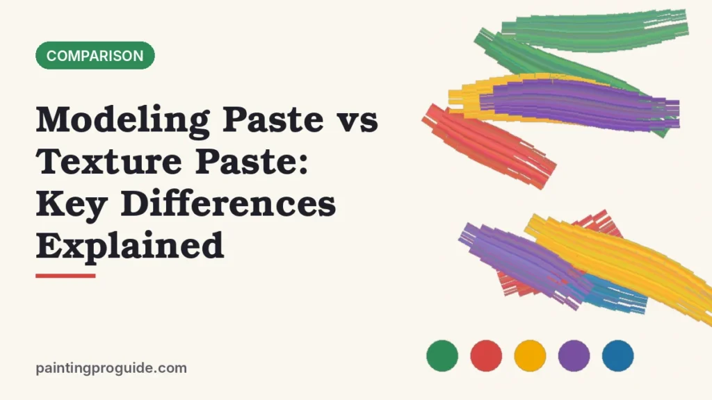 Modeling Paste vs Texture Paste: Key Differences Explained