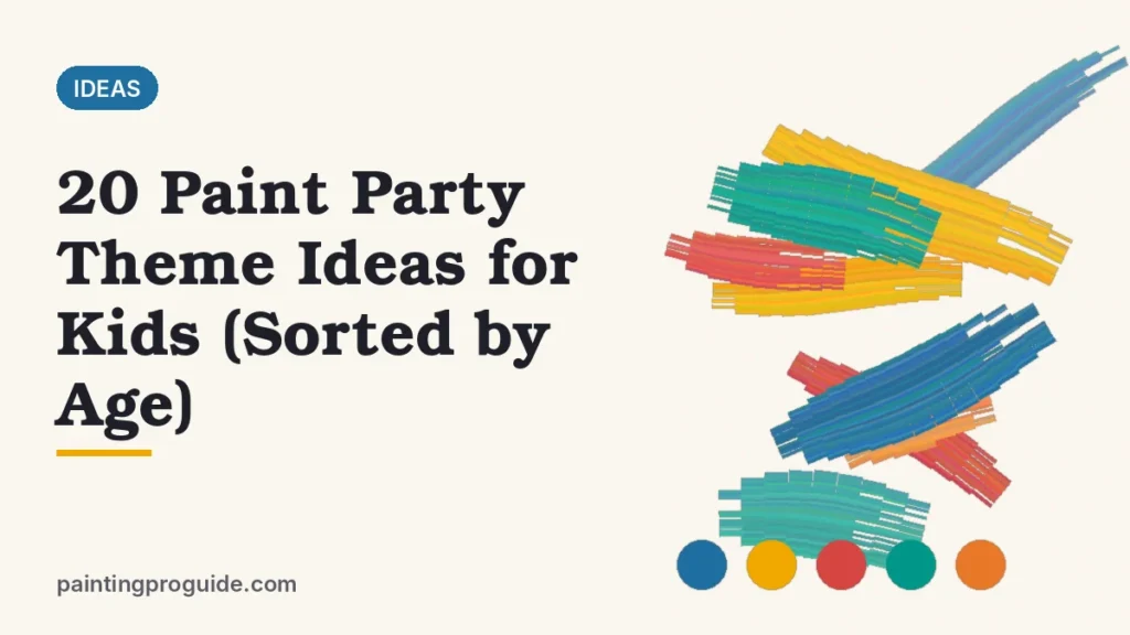 20 Paint Party Theme Ideas for Kids (Sorted by Age)