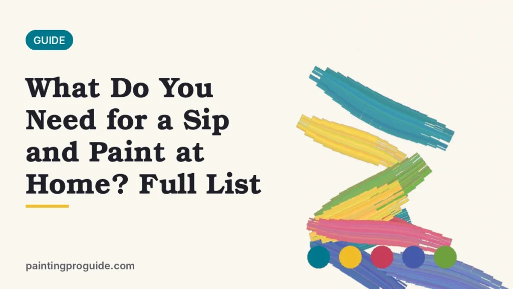 What Do You Need for a Sip and Paint at Home? Full List