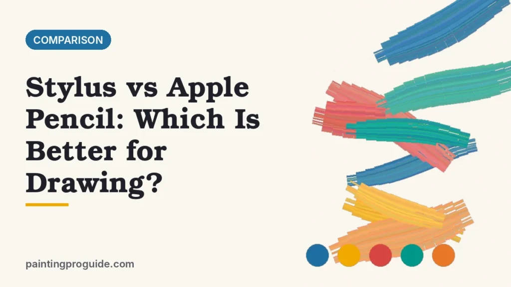 Stylus vs Apple Pencil: Which Is Better for Drawing?