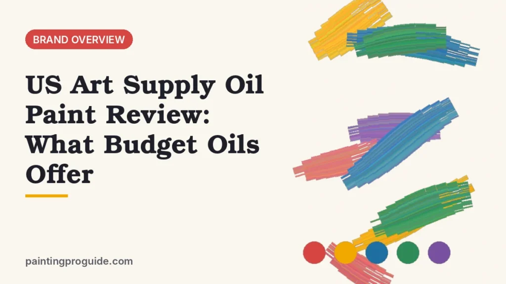 US Art Supply Oil Paint Review: What Budget Oils Offer