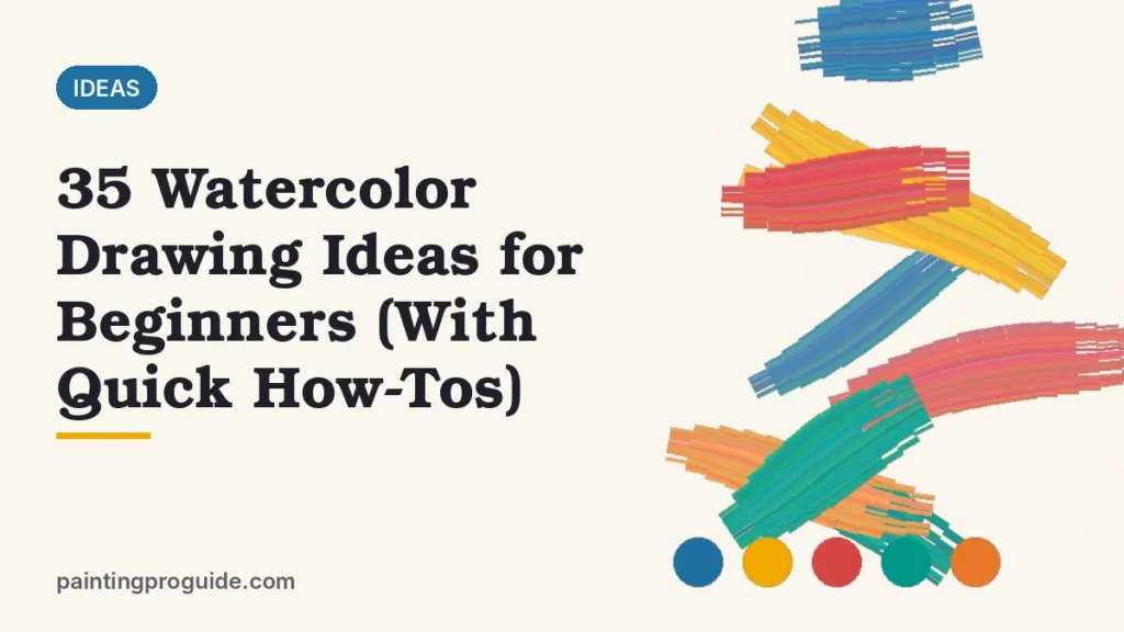 35 Watercolor Drawing Ideas for Beginners (With Quick How-Tos)